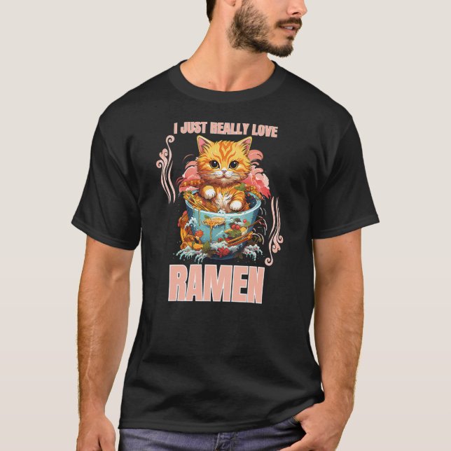 Camiseta Kawaii Cat Eating Ramen Noodle I Just Really Love  (Anverso)