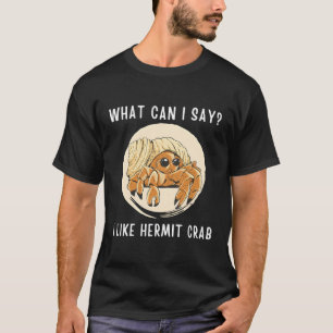 Camiseta Kawaii Hermit Crab ¿Puedo Decir Que Me Gusta El Cr