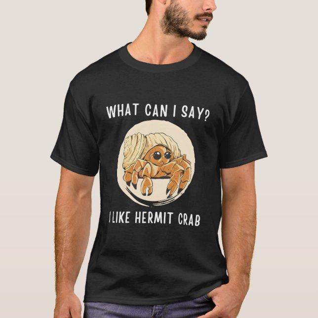 Camiseta Kawaii Hermit Crab W Can I Say I Like Hermit Crab (Anverso)