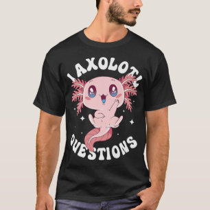 Camiseta Kawaii I Aolotl cuestiona la gracia del Aolotl Lov