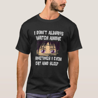 Camiseta Kawaii masculino gracioso no siempre veo a Anime C