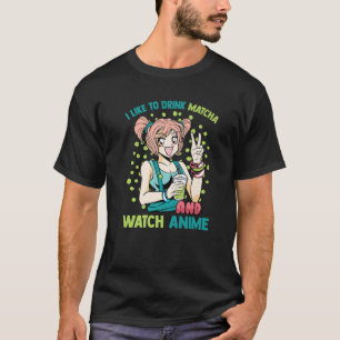 Camiseta Kawaii - Me Gusta Beber Matcha Y Ver Anime -