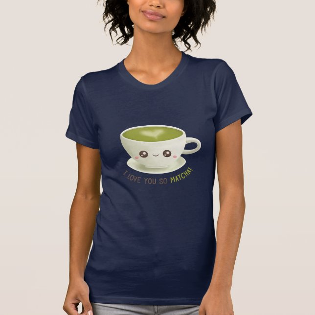 Camiseta Kawaii te amo Matcha hace juegos de palabras tan (Anverso)