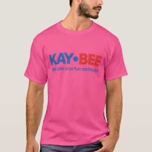 Camiseta Kay-Bee Nos tomamos su diversión en serio