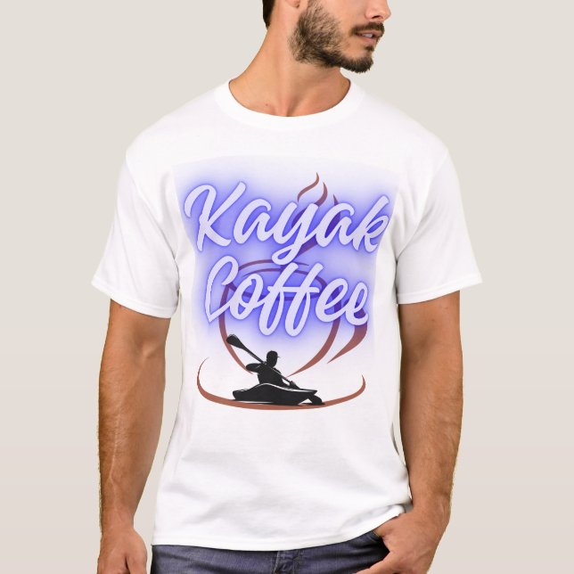 Camiseta Kayak and Coffee – Funny Kayaking Coffee Lover  (Anverso)