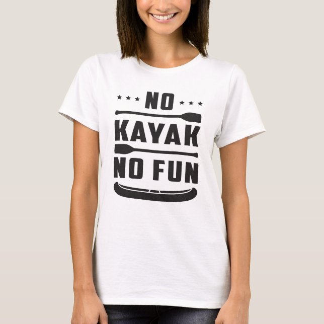Camiseta Kayak Canoeing Kayaking Canoe Paddle Idea (Anverso)