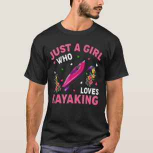 Camiseta Kayak Es Sólo Un Chica Al Que Le Gusta El Kayak