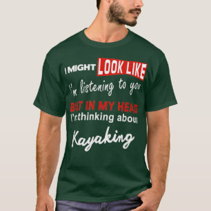 Camiseta Kayak Funny Kayaking Pun Piensa En Kayak