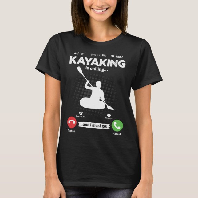Camiseta Kayak Is Calling I Must Go Paddle Boat Hobby Kayak (Anverso)