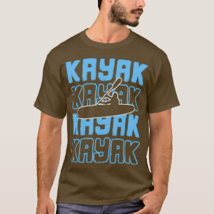 Camiseta Kayak Kayaker Kayaking Regalo de canoa de remo