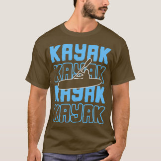 Camiseta Kayak Kayaker Kayaking Regalo de canoa de remo