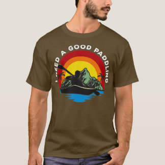 Camiseta Kayak Necesito Un Buen Paddle 1