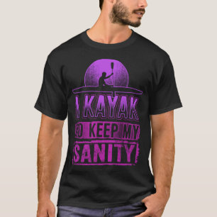 Camiseta KAYAK PARA MANTENER MI SANIDAD Funny Kayakers Kaya