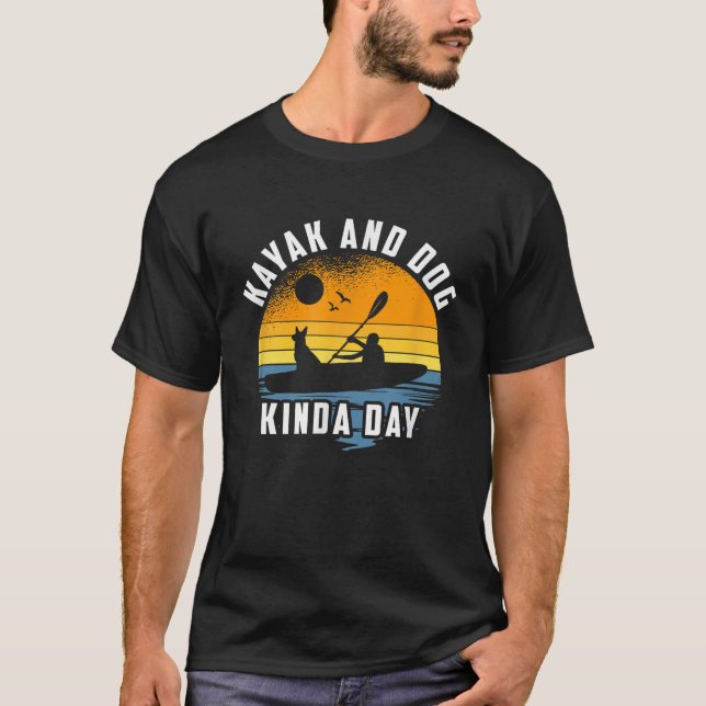 Camiseta Kayak Y El Perro Un Día Como Kayak Perro (Anverso)