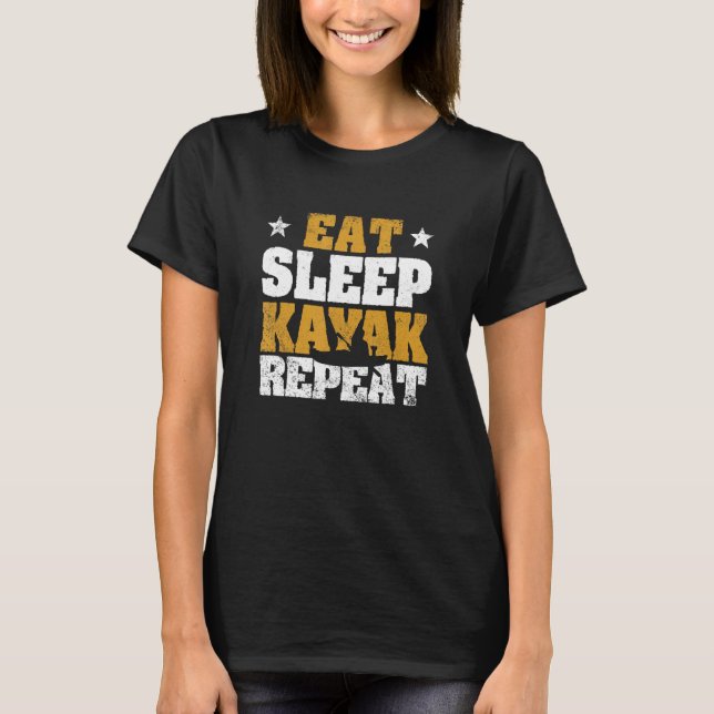 Camiseta Kayaking Canoe Bote Kajaker Eat Sleep Kayak Rep (Anverso)