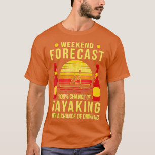 Camiseta Kayaking Canoeing Kayak Weekend Forecast Beer