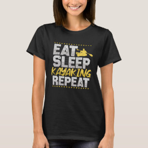 Camiseta Kayaking Eat Sleep Repeat Paddle Boat Hobby Kayak