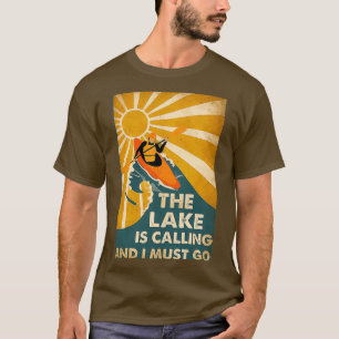 Camiseta Kayaking El Lago Está Llamando Y Debo Ir Mucho