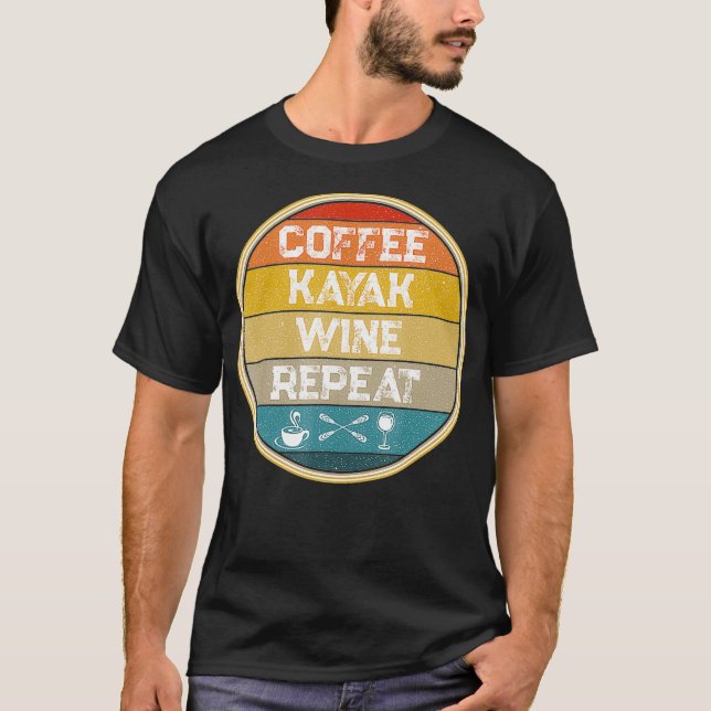 Camiseta Kayaking Gear Women Kayak Lovers Coffee Kayak Wine (Anverso)
