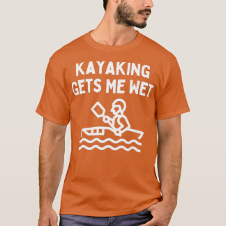 Camiseta Kayaking Lover Dice Que El Kayak Me Consigue Agua