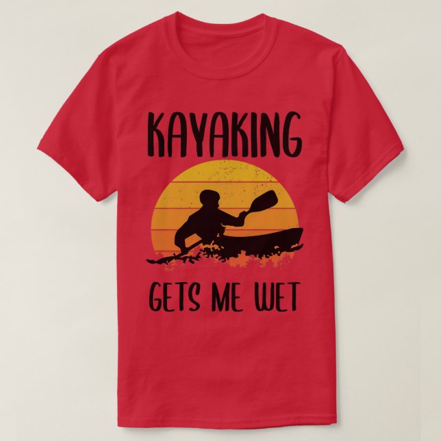 Camiseta kayaking makes me wet vintage 1 (Diseño del anverso)