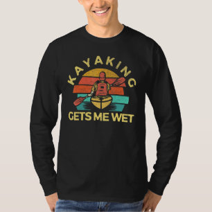 Camiseta Kayaking Me Consigue Wet Kajak Kajaker Canoe Vinta