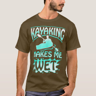 Camiseta Kayaking Me Hace Divertida La Moilidad Molida Por 