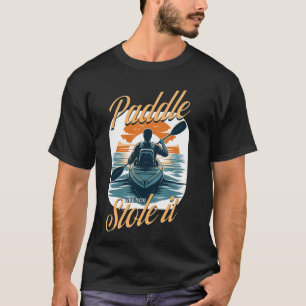 Camiseta Kayaking Paddle Como Te Lo Robaste, Funny Kayak & 