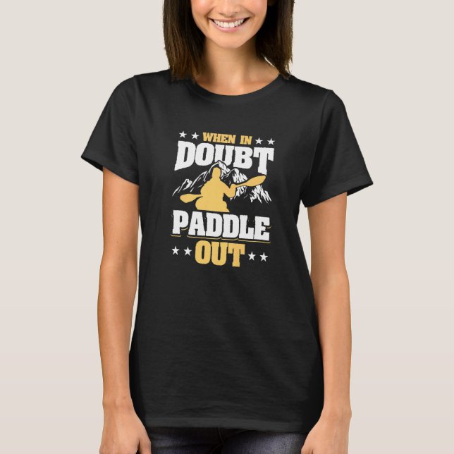Camiseta Kayaking When In Doubt Paddle Out (Anverso)
