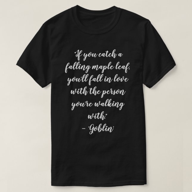 Camiseta Kdrama Goblin Love Quotes (Diseño del anverso)