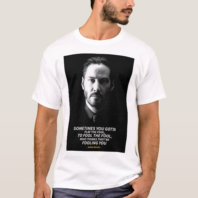 Camiseta Keanu Reeves quotes T-Shirt (Anverso)