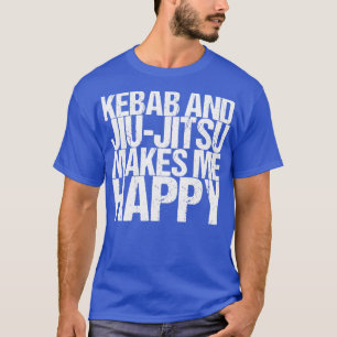 Camiseta Kebab Y Jiujitsu Me Hacen Feliz