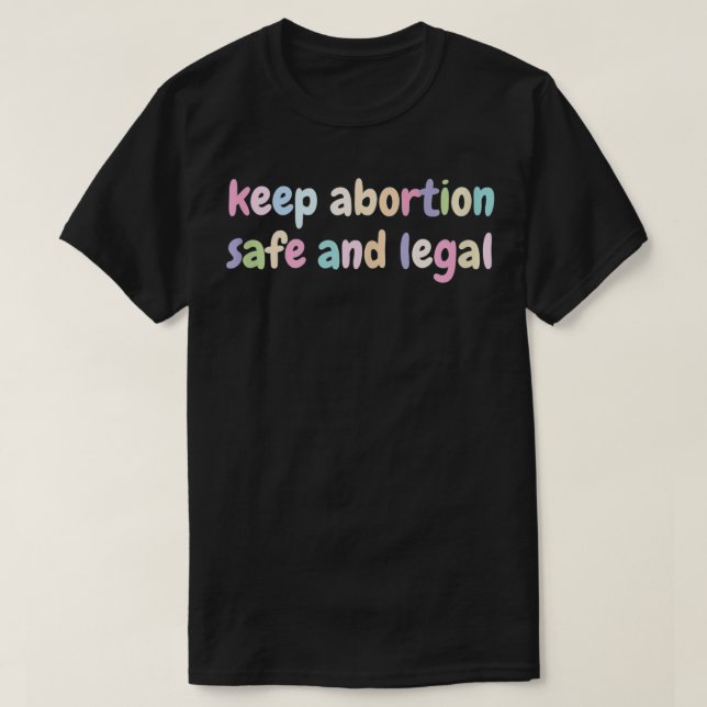 Camiseta Keep Abortion Safe And Legal Women's Rights Pro Ch (Diseño del anverso)