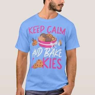 Camiseta Keep Calm And Bake Cookies Cookie Baking Design