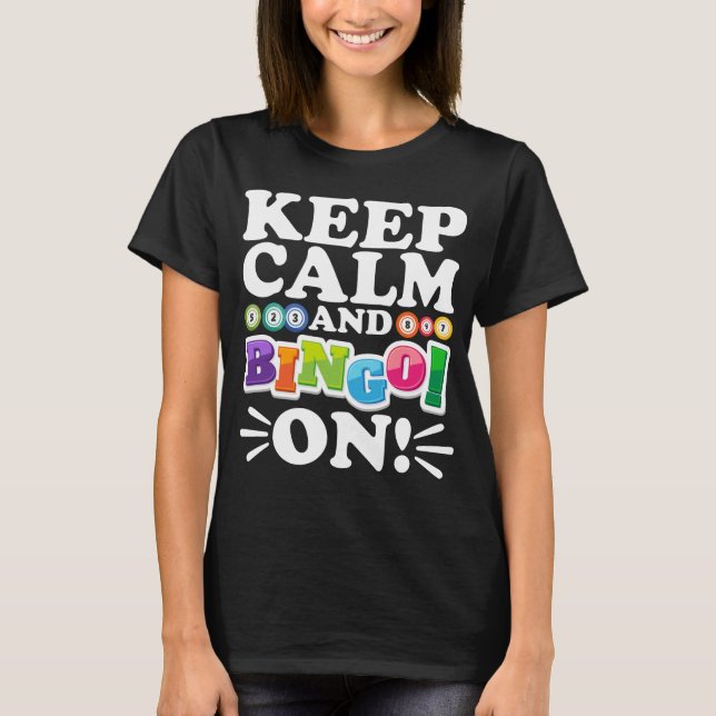 Camiseta Keep Calm And Bingo On! Funny Lucky Gambling (Anverso)