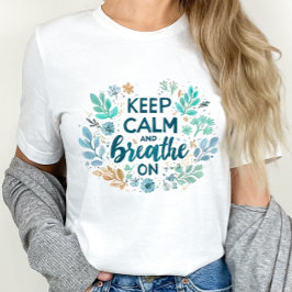 Camiseta Keep Calm and Breathe On