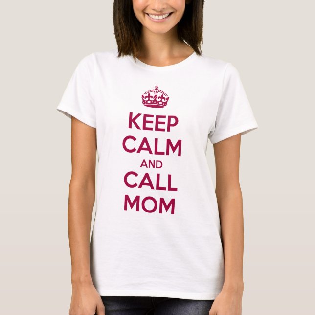 Camiseta Keep Calm and Call Mom (Anverso)