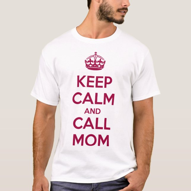 Camiseta Keep Calm and Call Mom (Anverso)