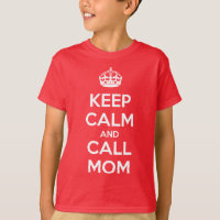 Keep Calm and Call Mom