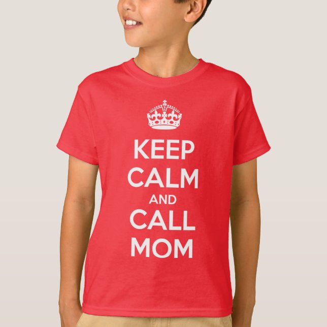Camiseta Keep Calm and Call Mom (Anverso)