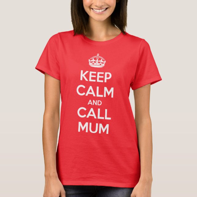 Camiseta Keep Calm and Call Mum (Anverso)