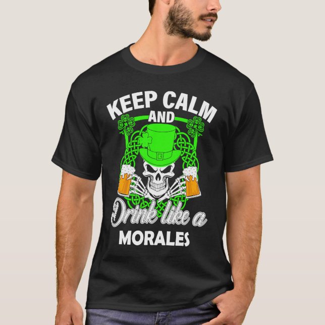 Camiseta Keep calm and drink like a MORALES st patricks day (Anverso)
