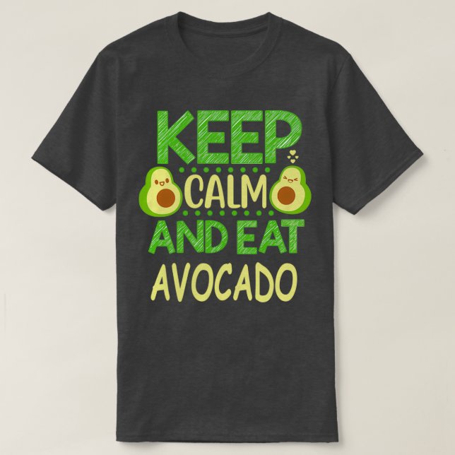 Camiseta Keep Calm and Eat Avocado 8 (Diseño del anverso)