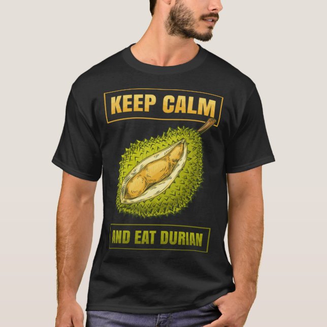 Camiseta Keep Calm And Eat Sweet Durian Smelly Fruit Durian (Anverso)