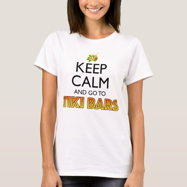 Camiseta Keep Calm And Go To Tiki Bars (Anverso)