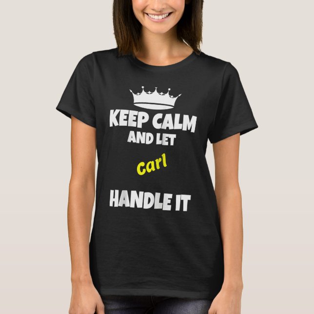 Camiseta Keep calm and let carl do it  sarcastic saying Rag (Anverso)