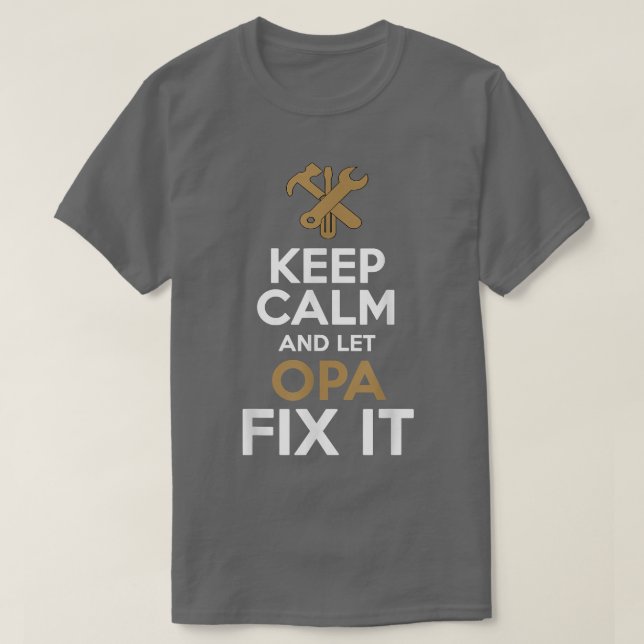 Camiseta Keep Calm and Let Opa Fi it  (Diseño del anverso)