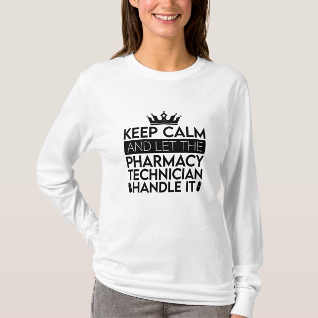 Camiseta Keep Calm And Let Pharmacist Pharmacy Technician (Anverso)