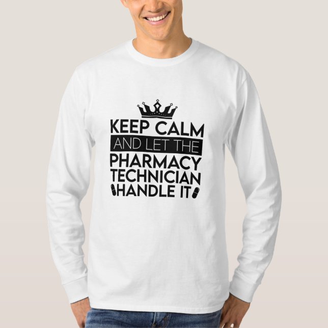 Camiseta Keep Calm And Let Pharmacist Pharmacy Technician (Anverso)