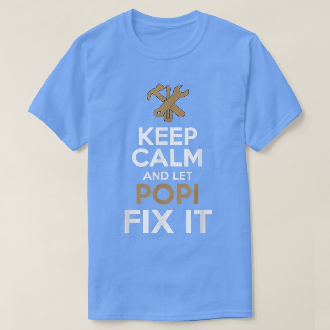 Camiseta Keep Calm and Let Popi Fi it  (Diseño del anverso)